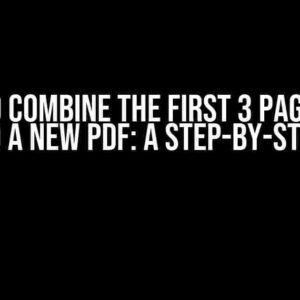 How to Combine the First 3 Pages of a PDF into a New PDF: A Step-by-Step Guide