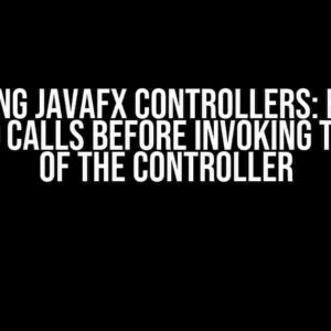 Mastering JavaFX Controllers: Ensuring Method Calls Before Invoking the Rest of the Controller