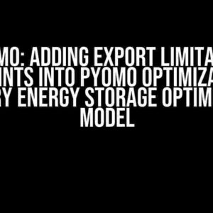 Pyomo: Adding Export Limitation Constraints into Pyomo Optimization for Battery Energy Storage Optimization Model